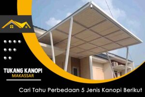 Perbedaan Jenis Kanopi